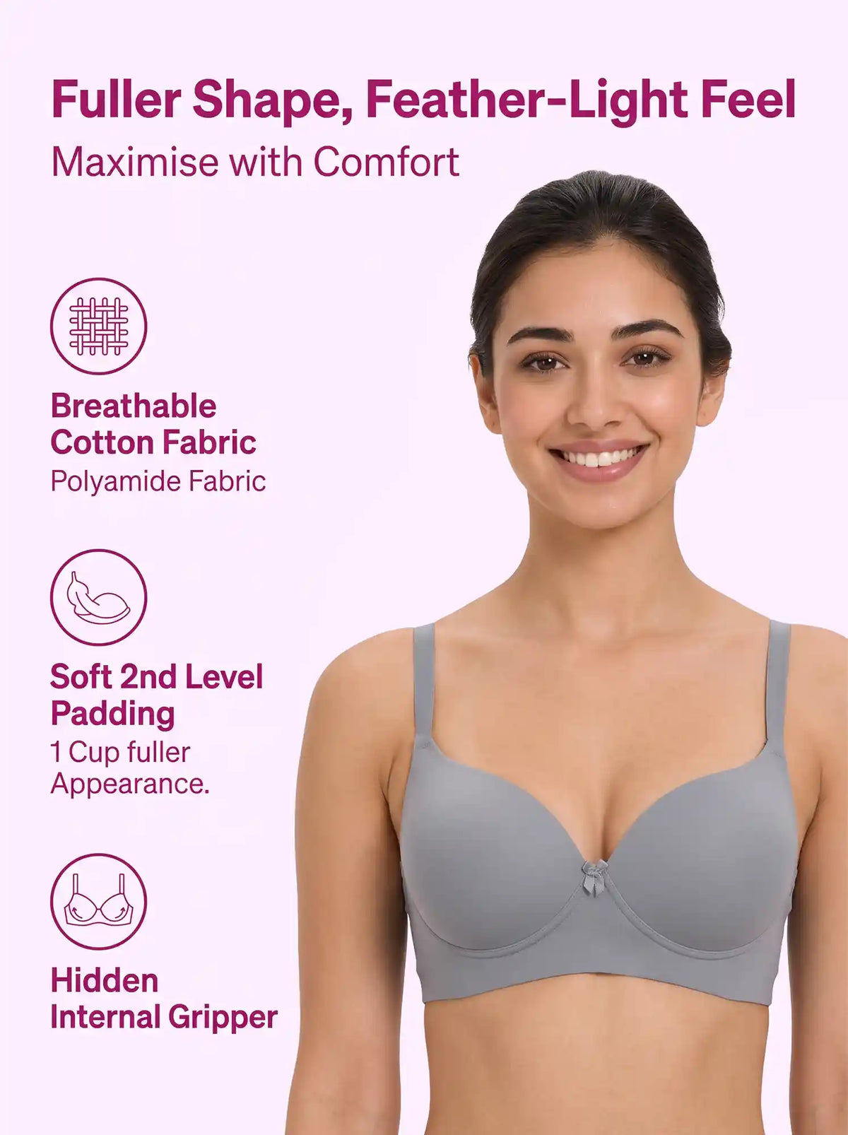 Polyamide Level-2 Padded Push-Up Maximiser Bonded Bra | 3/4th Coverage | Wire-free Comfort, No Marks, No Rashes SUS-IS-5107 (Grey)